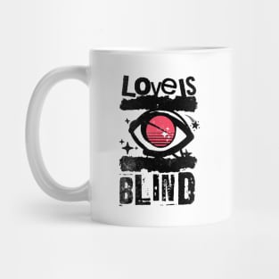 Love is Blind Mug